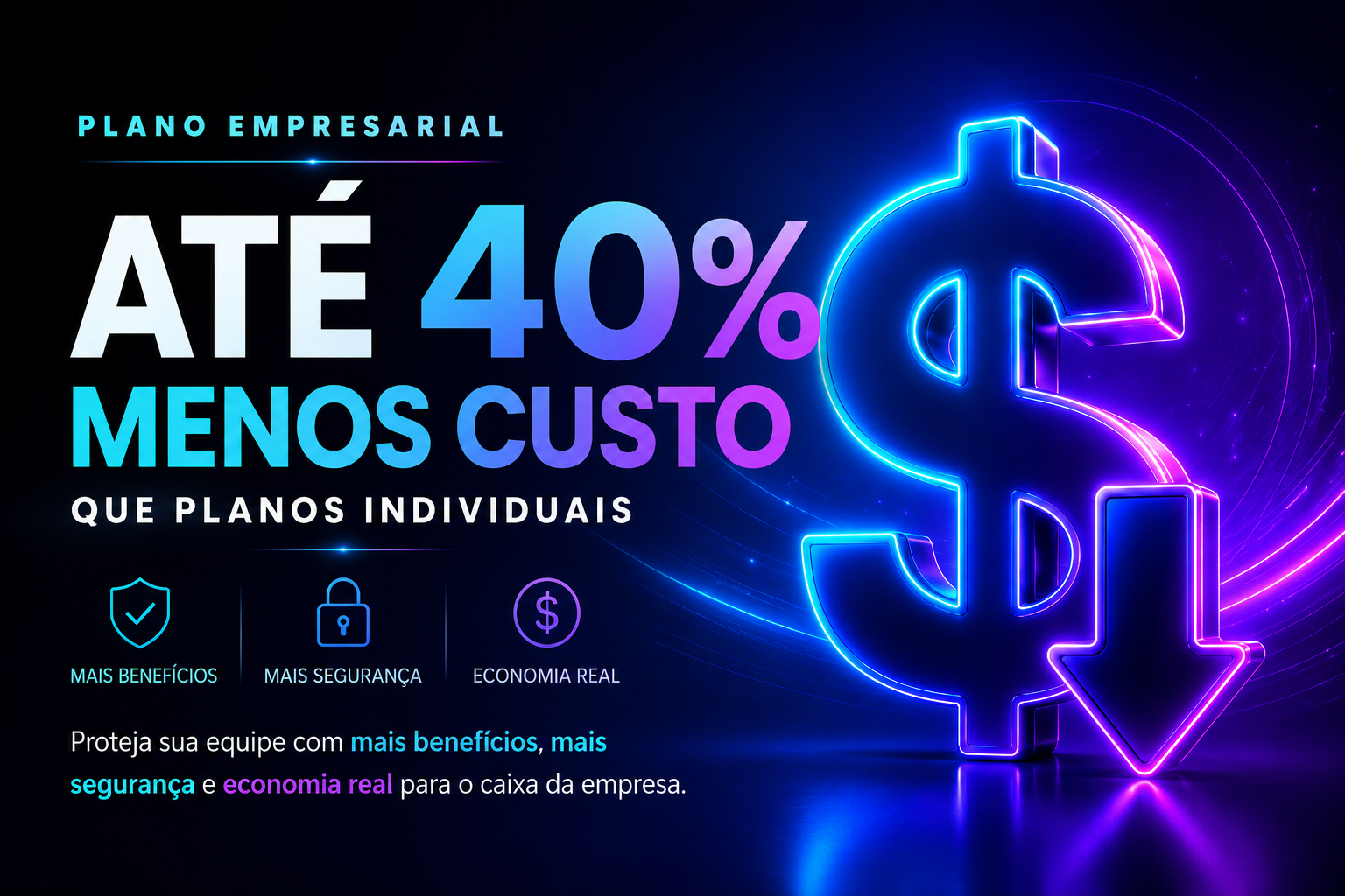 Plano empresarial: até 40% menos custo que planos individuais. Mais benefícios, mais segurança e economia real.